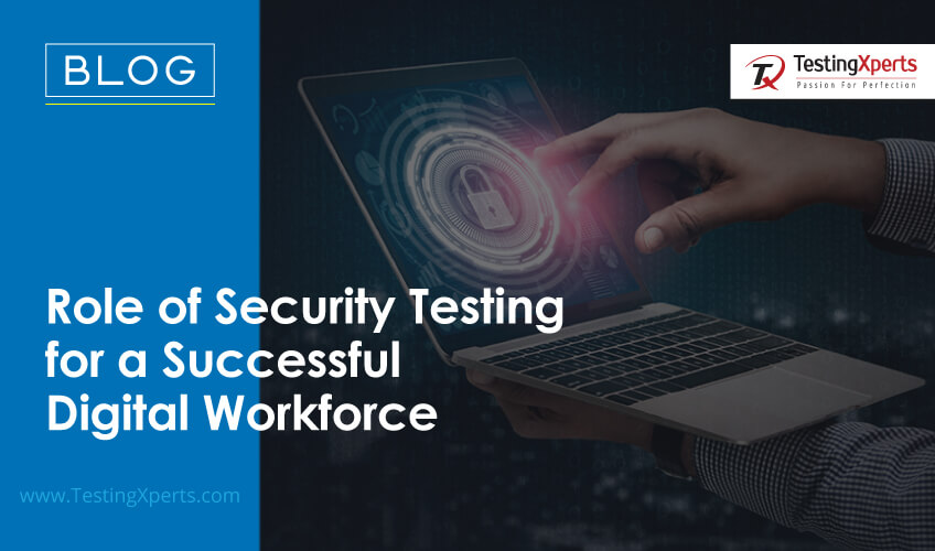 Role of Security Testing for a Successful Digital Workforce